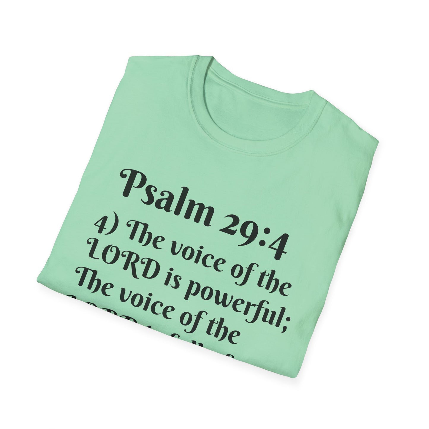 Psalm 29:4 Inspirational Unisex Softstyle T-Shirt, Faith-Based Tee, Christian Apparel, Motivational Shirt, Religious Gift, Spiritual Wear