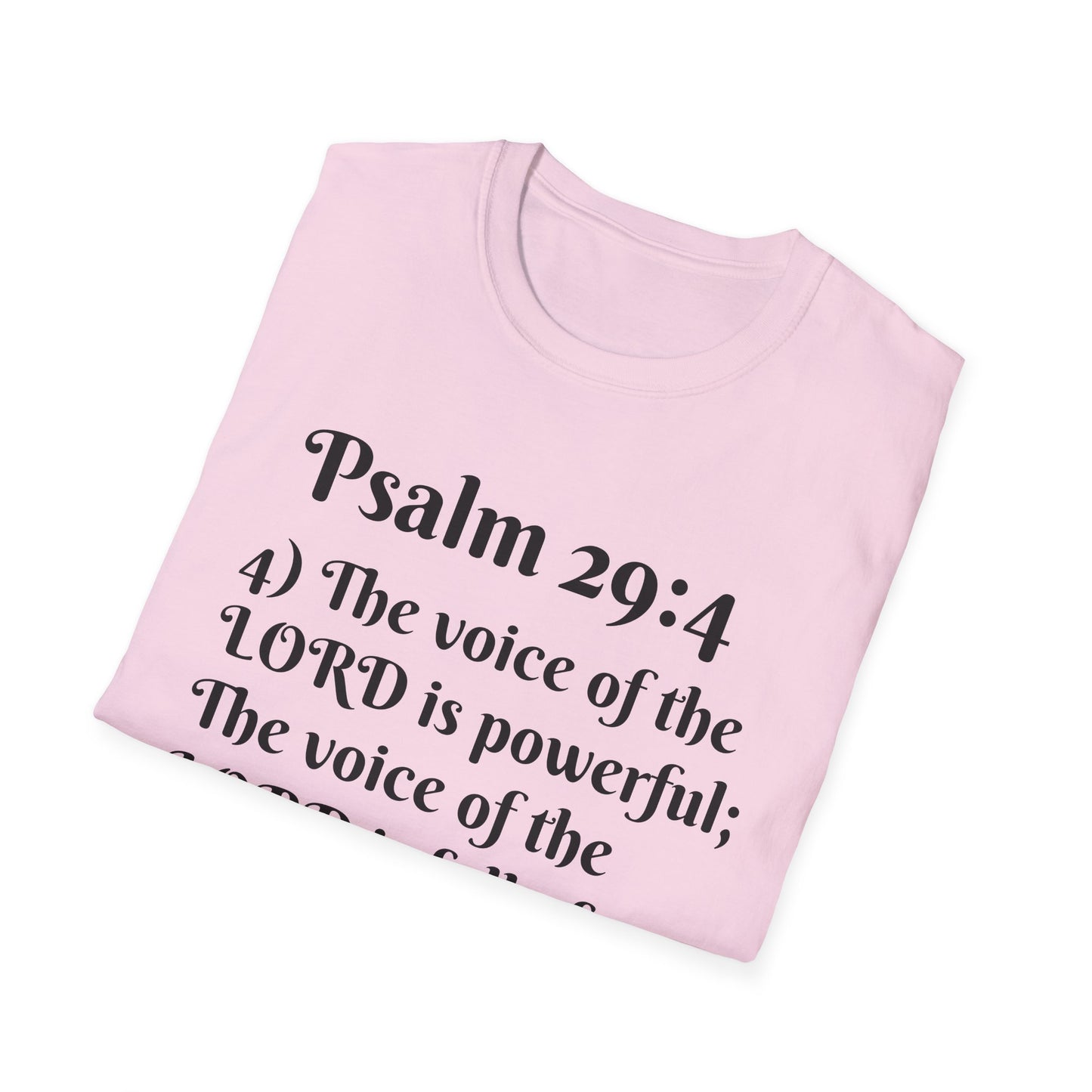 Psalm 29:4 Inspirational Unisex Softstyle T-Shirt, Faith-Based Tee, Christian Apparel, Motivational Shirt, Religious Gift, Spiritual Wear