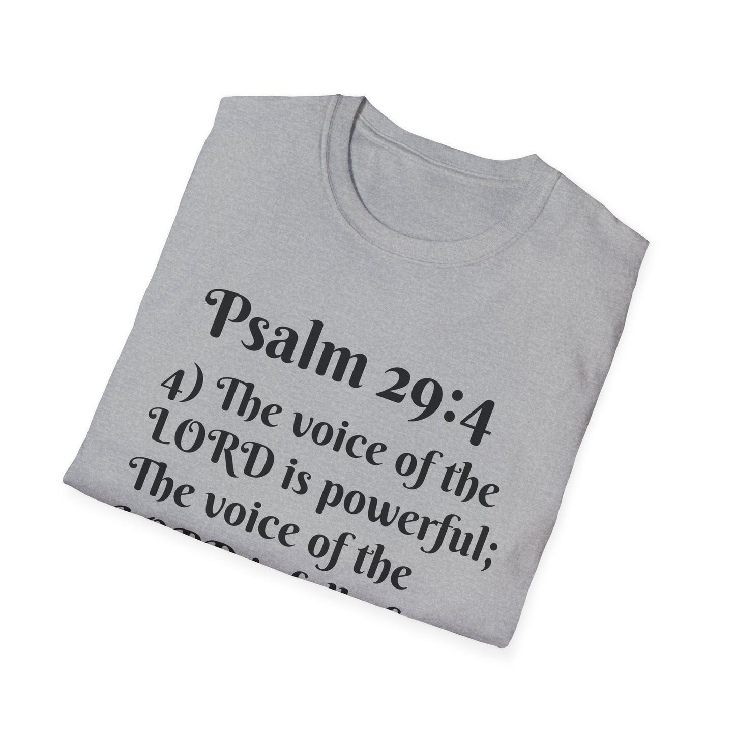 Psalm 29:4 Inspirational Unisex Softstyle T-Shirt, Faith-Based Tee, Christian Apparel, Motivational Shirt, Religious Gift, Spiritual Wear