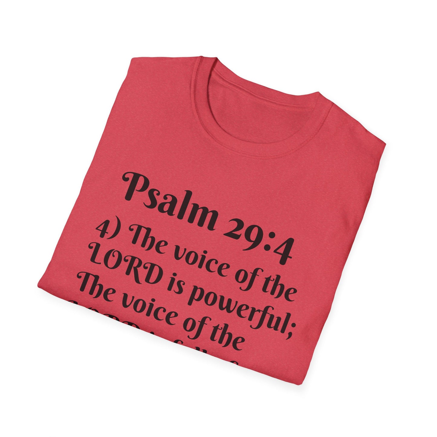 Psalm 29:4 Inspirational Unisex Softstyle T-Shirt, Faith-Based Tee, Christian Apparel, Motivational Shirt, Religious Gift, Spiritual Wear