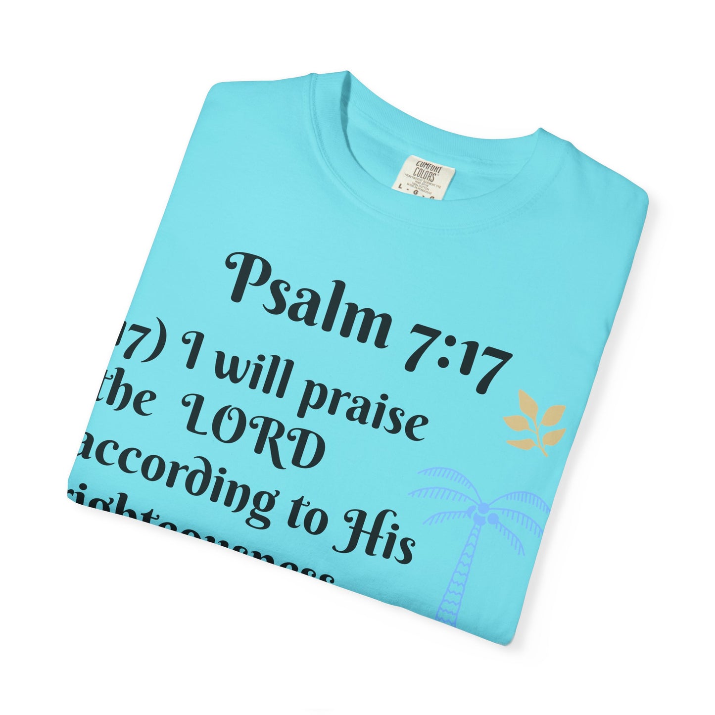 Inspirational Bible Verse T-shirt | Psalm 7:17 Christian Apparel, Faith-Based Gift, Unisex Tee, Spiritual Clothing, Casual Wear
