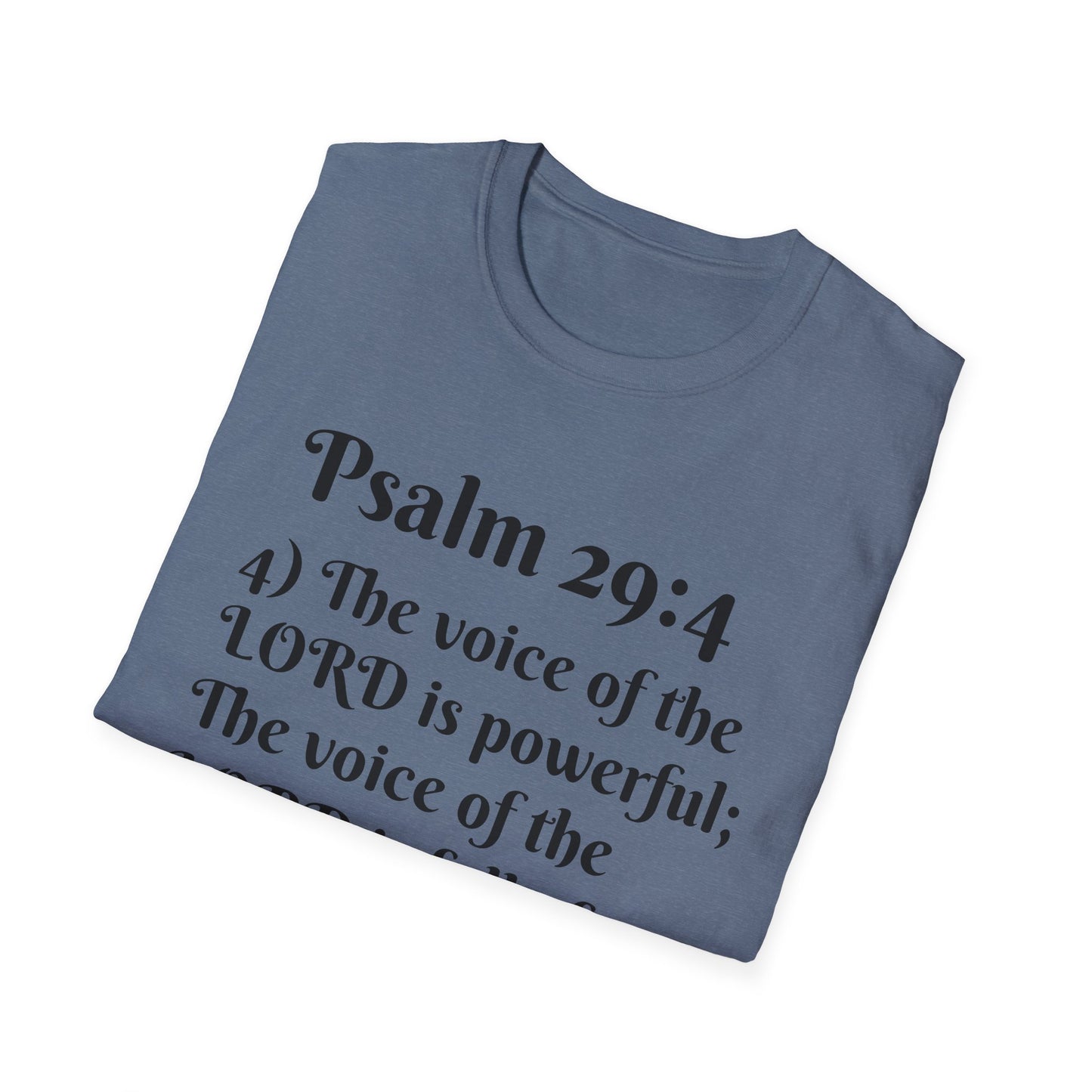 Psalm 29:4 Inspirational Unisex Softstyle T-Shirt, Faith-Based Tee, Christian Apparel, Motivational Shirt, Religious Gift, Spiritual Wear