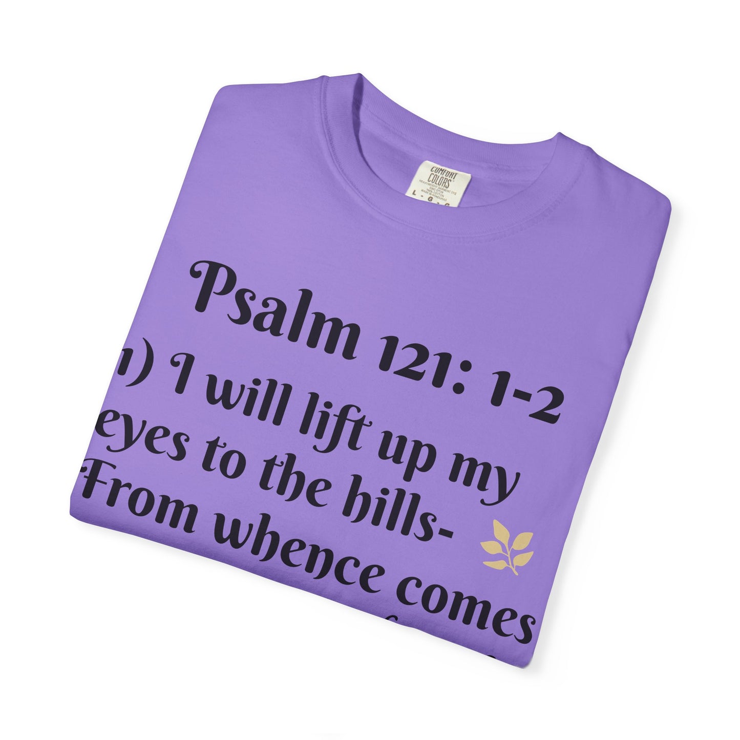 Inspirational Bible Verse T-Shirt, Faith Shirt, Spiritual Gift, Christian Apparel, Psalm 121 Tees, Prayer Shirt, Unisex Tee