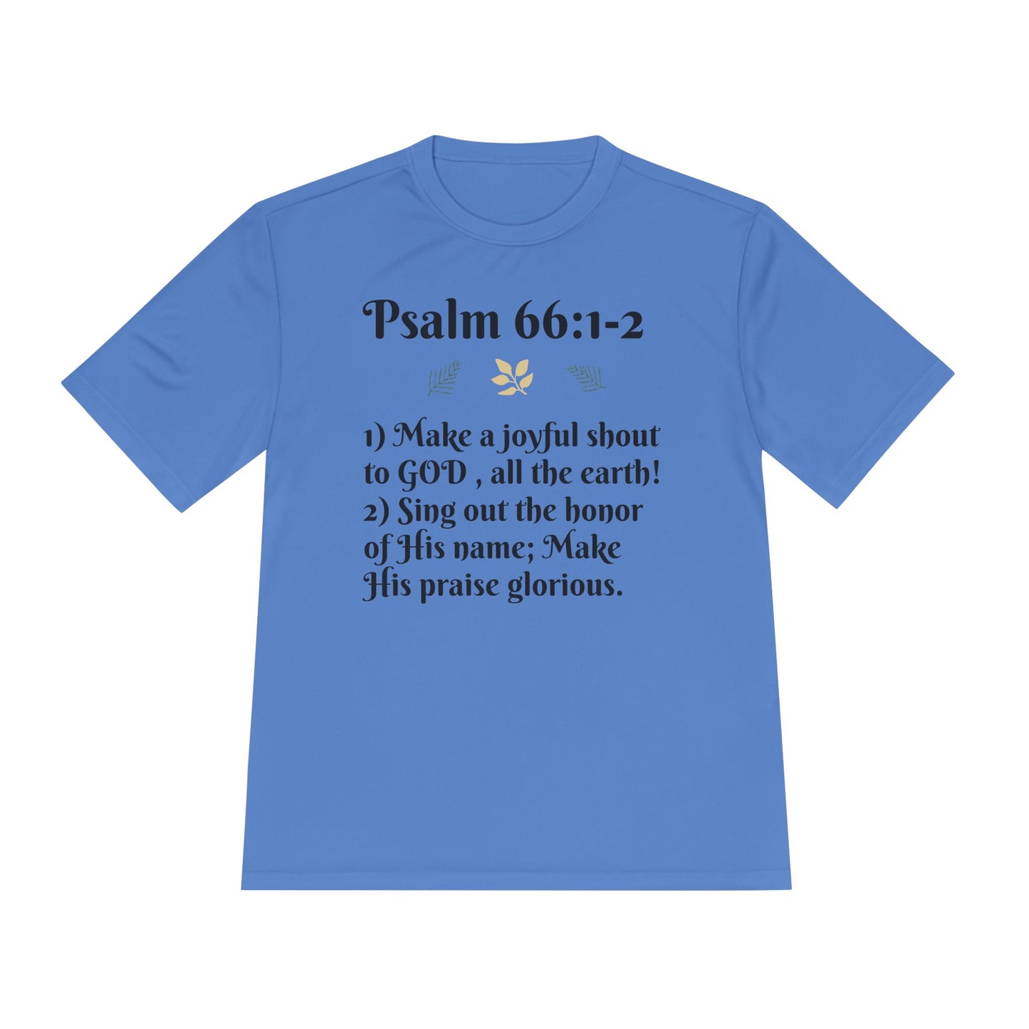 Unisex Moisture Wicking Tee - Inspiring Psalm 66:1-2 Shirt, Comfortable Workout Top, Christian Apparel, Gift for Faith Friends, [...]