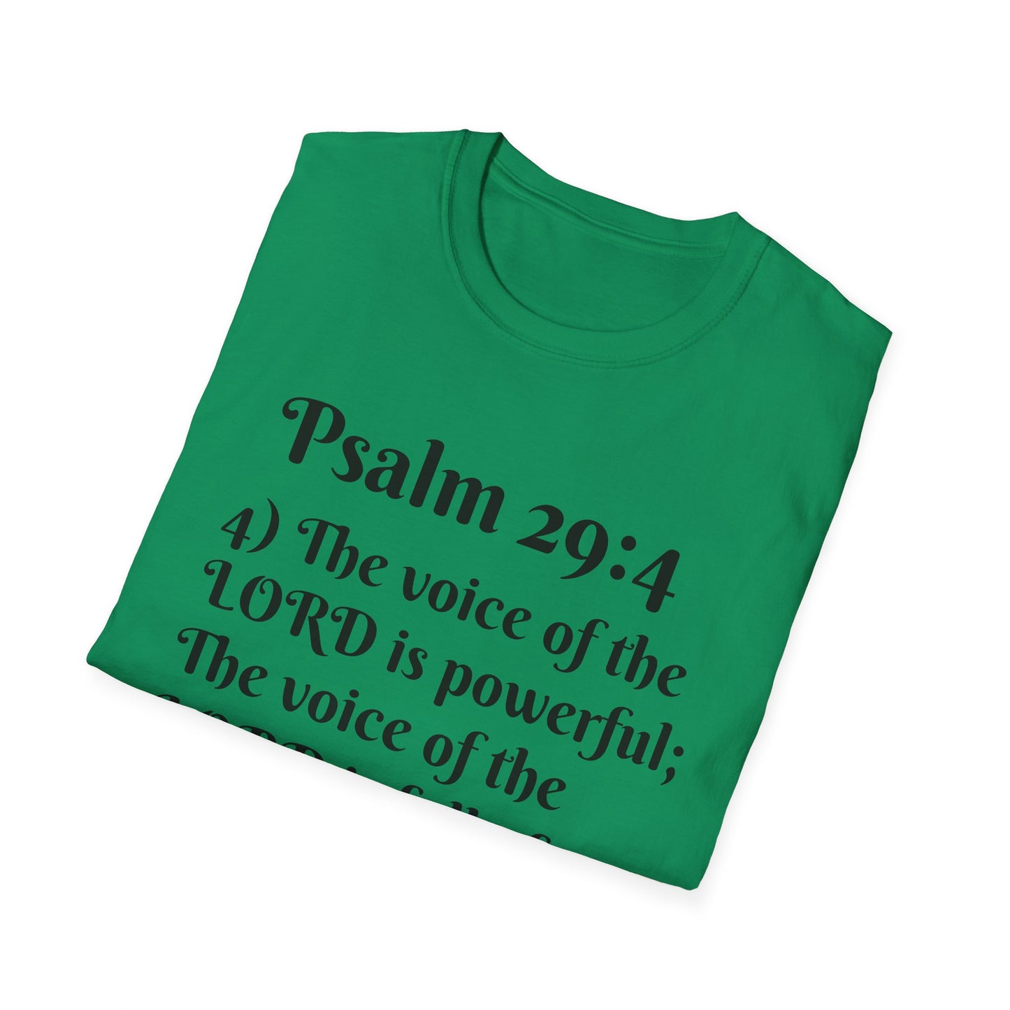 Psalm 29:4 Inspirational Unisex Softstyle T-Shirt, Faith-Based Tee, Christian Apparel, Motivational Shirt, Religious Gift, Spiritual Wear