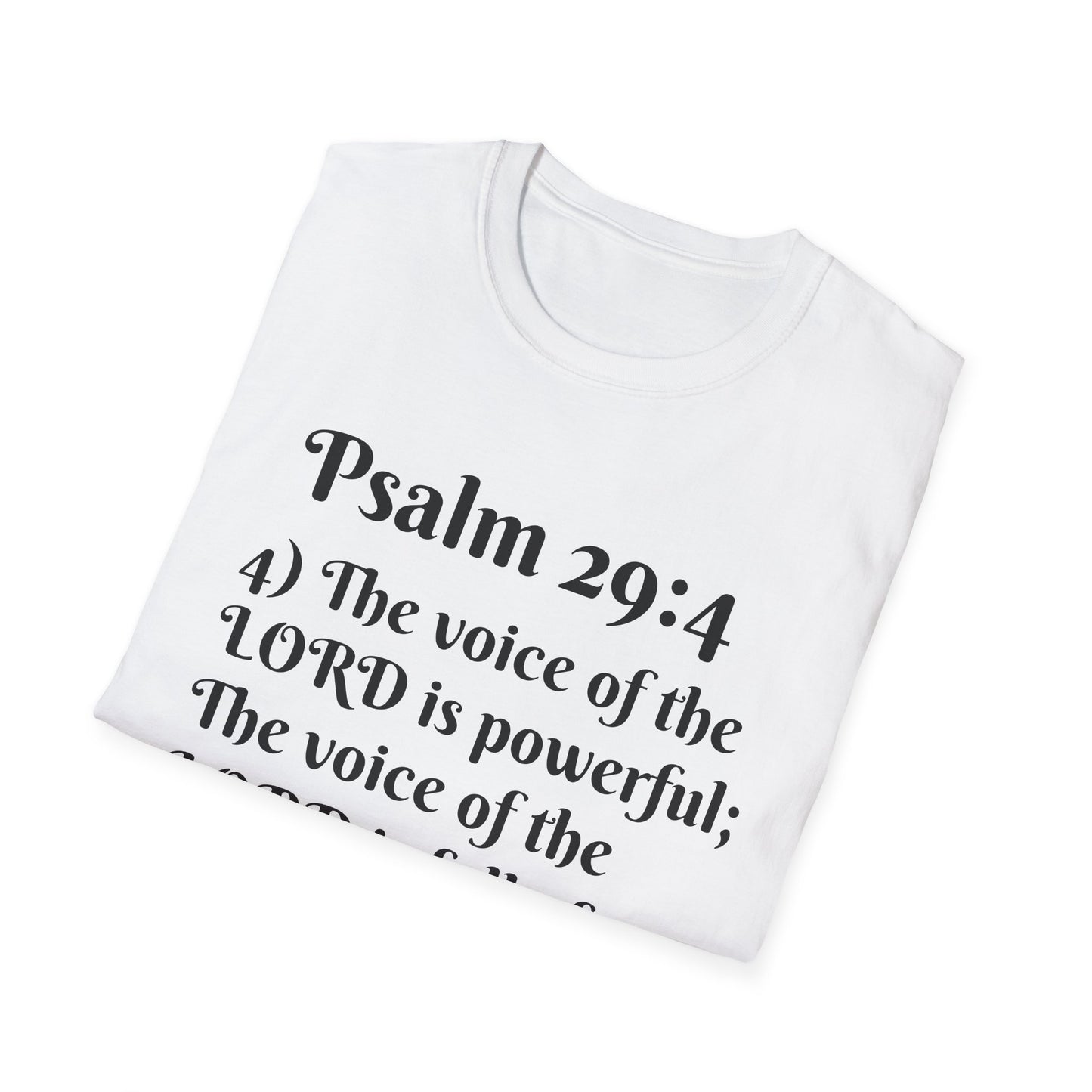Psalm 29:4 Inspirational Unisex Softstyle T-Shirt, Faith-Based Tee, Christian Apparel, Motivational Shirt, Religious Gift, Spiritual Wear