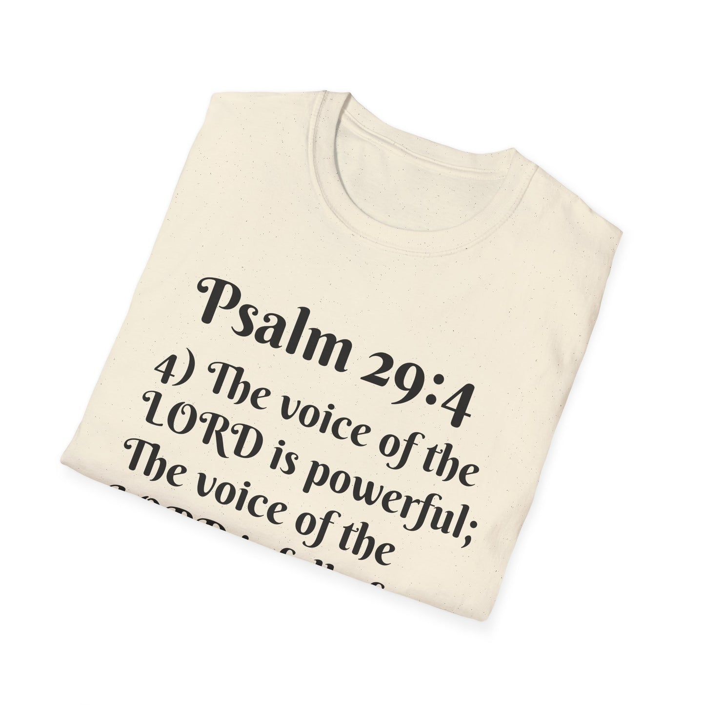 Psalm 29:4 Inspirational Unisex Softstyle T-Shirt, Faith-Based Tee, Christian Apparel, Motivational Shirt, Religious Gift, Spiritual Wear