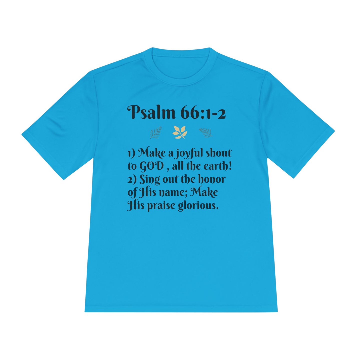 Unisex Moisture Wicking Tee - Inspiring Psalm 66:1-2 Shirt, Comfortable Workout Top, Christian Apparel, Gift for Faith Friends, [...]