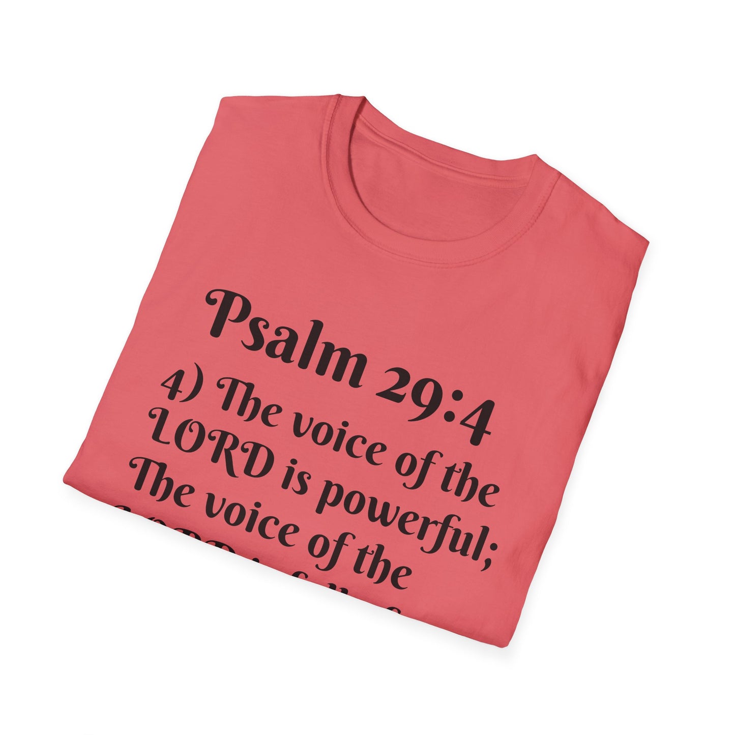 Psalm 29:4 Inspirational Unisex Softstyle T-Shirt, Faith-Based Tee, Christian Apparel, Motivational Shirt, Religious Gift, Spiritual Wear